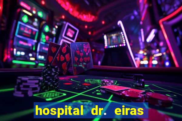 hospital dr. eiras em botafogo